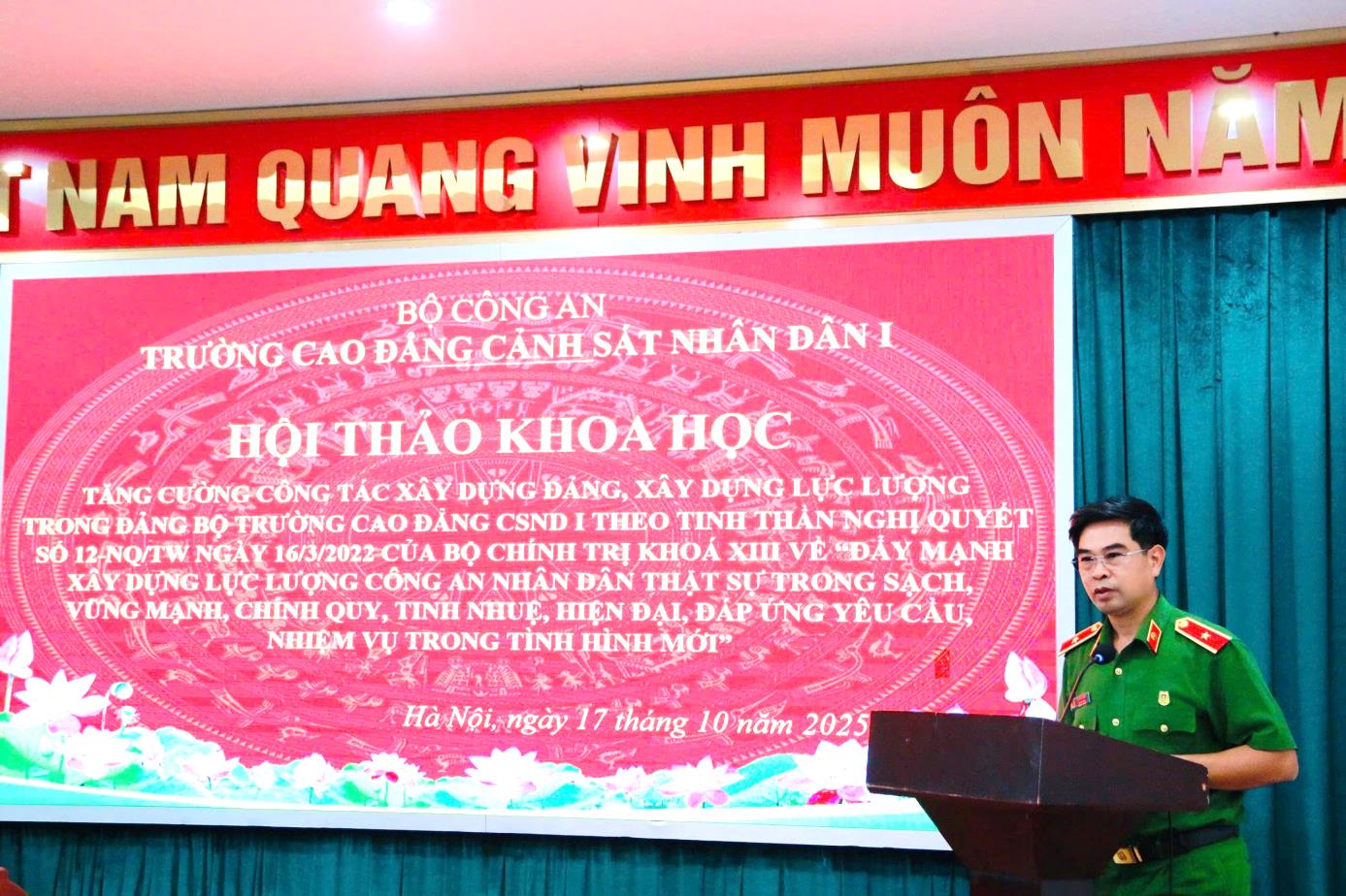 Hội thảo khoa học “Tăng cường công tác xây dựng đảng, xây dựng lực lượng trong Đảng bộ Trường Cao đẳng CSND I theo tinh thần Nghị quyết số 12-NQ/TW”