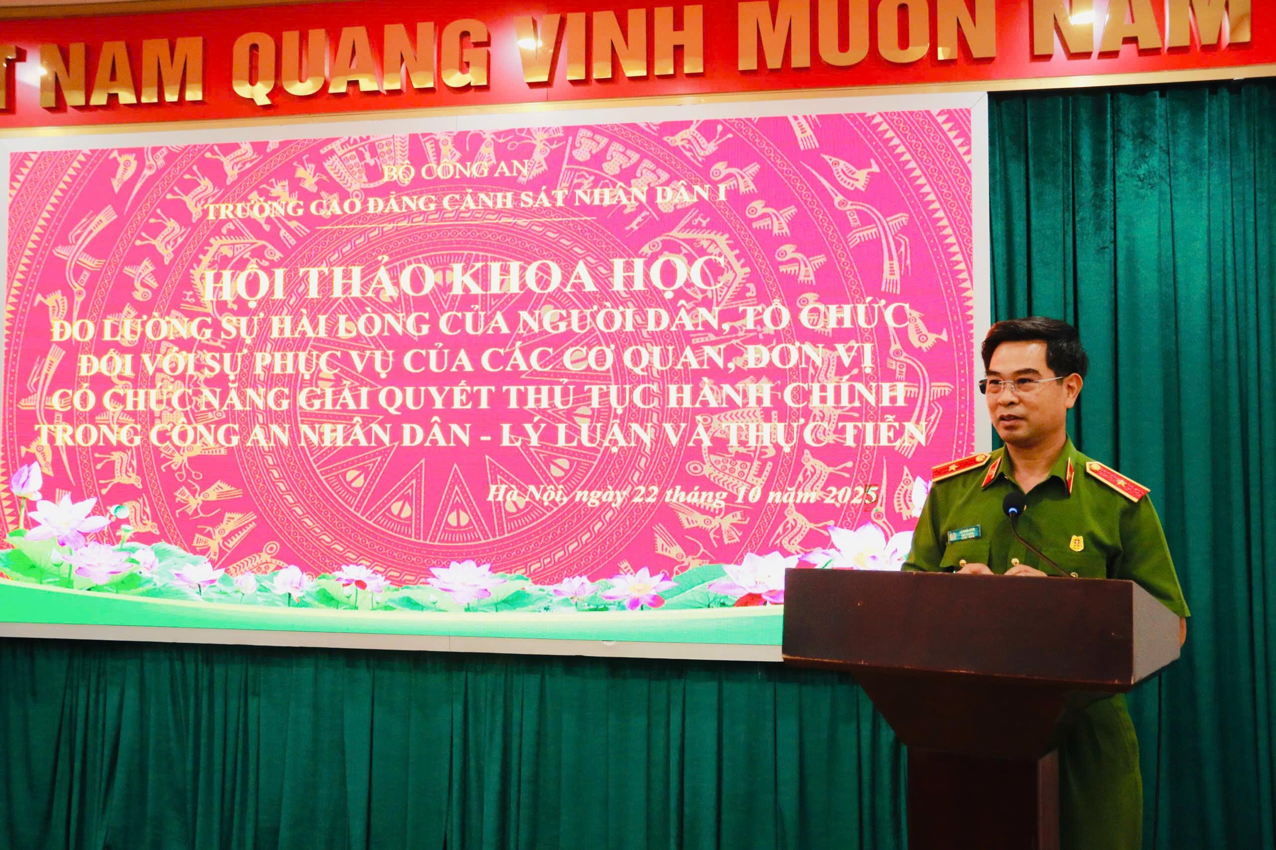 Hội thảo khoa học “Đo lường sự hài lòng của người dân, tổ chức đối với sự phục vụ của các cơ quan, đơn vị có chức năng giải quyết thủ tục hành chính trong CAND - Lý luận và thực tiễn”