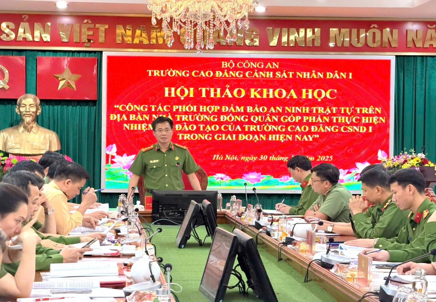 Hội thảo khoa học: “Công tác phối hợp đảm bảo ANTT trên địa bàn Nhà trường đóng quân góp phần thực hiện nhiệm vụ giáo dục, đào tạo của Trường Cao đẳng CSND I trong giai đoạn hiện nay”