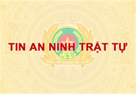 Tình hình an ninh, trật tự trong 05 ngày nghỉ Lễ 30/4- 1/5/2025